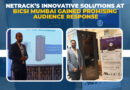 Netrack’s Innovative Solutions at BICSI Mumbai Gained Promising Audience Response