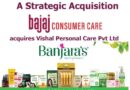 Bajaj Consumer Care Portfolio Strengthens with the Acquisition of Vishal Personal Care, a Leading Hair and Skin Care Producer with Brand Name Banjara’s