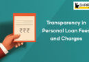 Transparency in Personal Loan Fees and Charges: What You Should Know