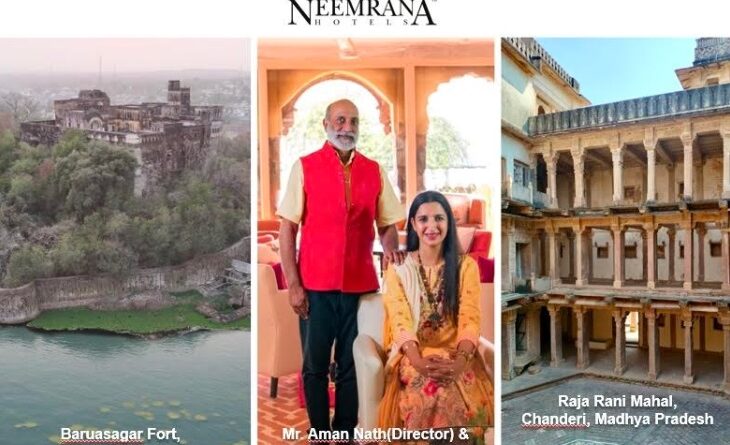 Neemrana Hotels Partners with the Uttar Pradesh and Madhya Pradesh State Governments for Two Heritage Restoration Projects under PPP Model
