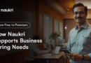 From Free to Premium: How Naukri Supports Business Hiring Needs