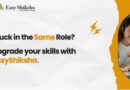 EasyShiksha Empowers Working Professionals to Upgrade Skills and Unlock High-Paying Opportunities