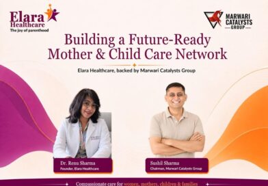 Marwari Catalysts Group to Build Elara Healthcare as a Future-Ready Mother and Child Care Network