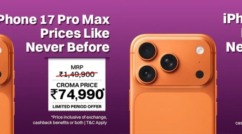 Best iPhone Deals: iPhone 17 Pro Drops to Rs. 69,990, Pro Max to Rs. 74,990; iPhone 18 Pre-Bookings Begin at Croma