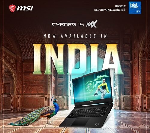 MSI Announces Official Availability of the Cyborg 15 Max Gaming Laptop Series in India